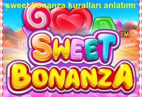 sweet bonanza kuralları anlatımı
